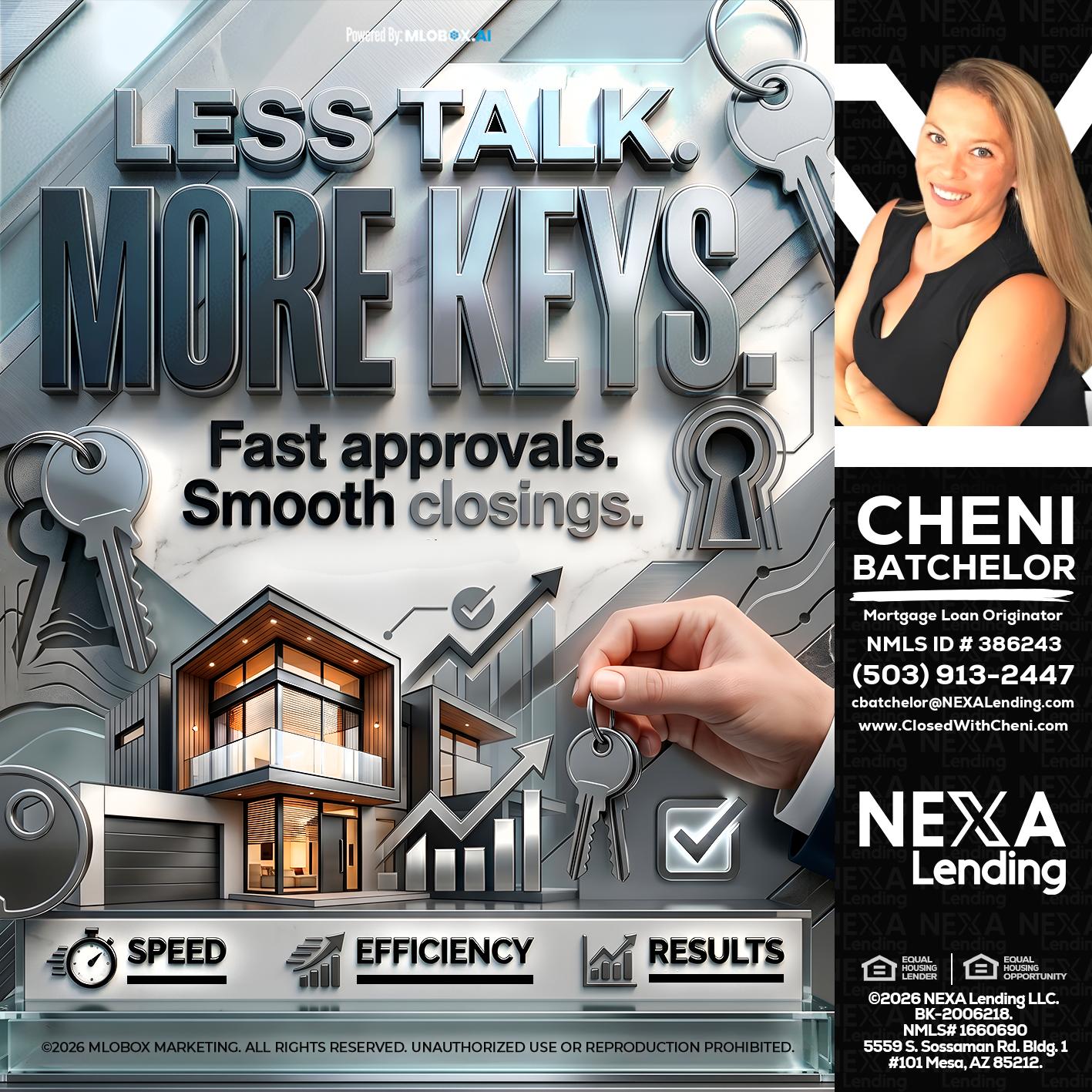 LESS TALK, MORE KEYS! - Cheni Batchelor -Mortgage Loan Originator