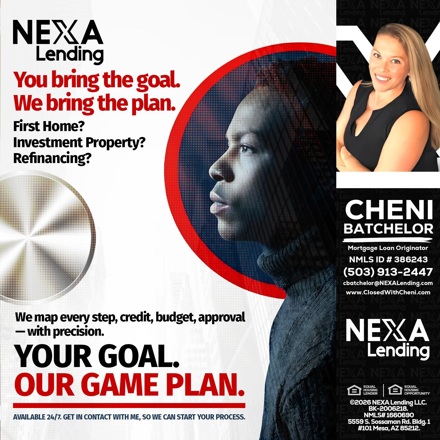YOUR GOAL. OUR GAME PLAN. - Cheni Batchelor -Mortgage Loan Originator