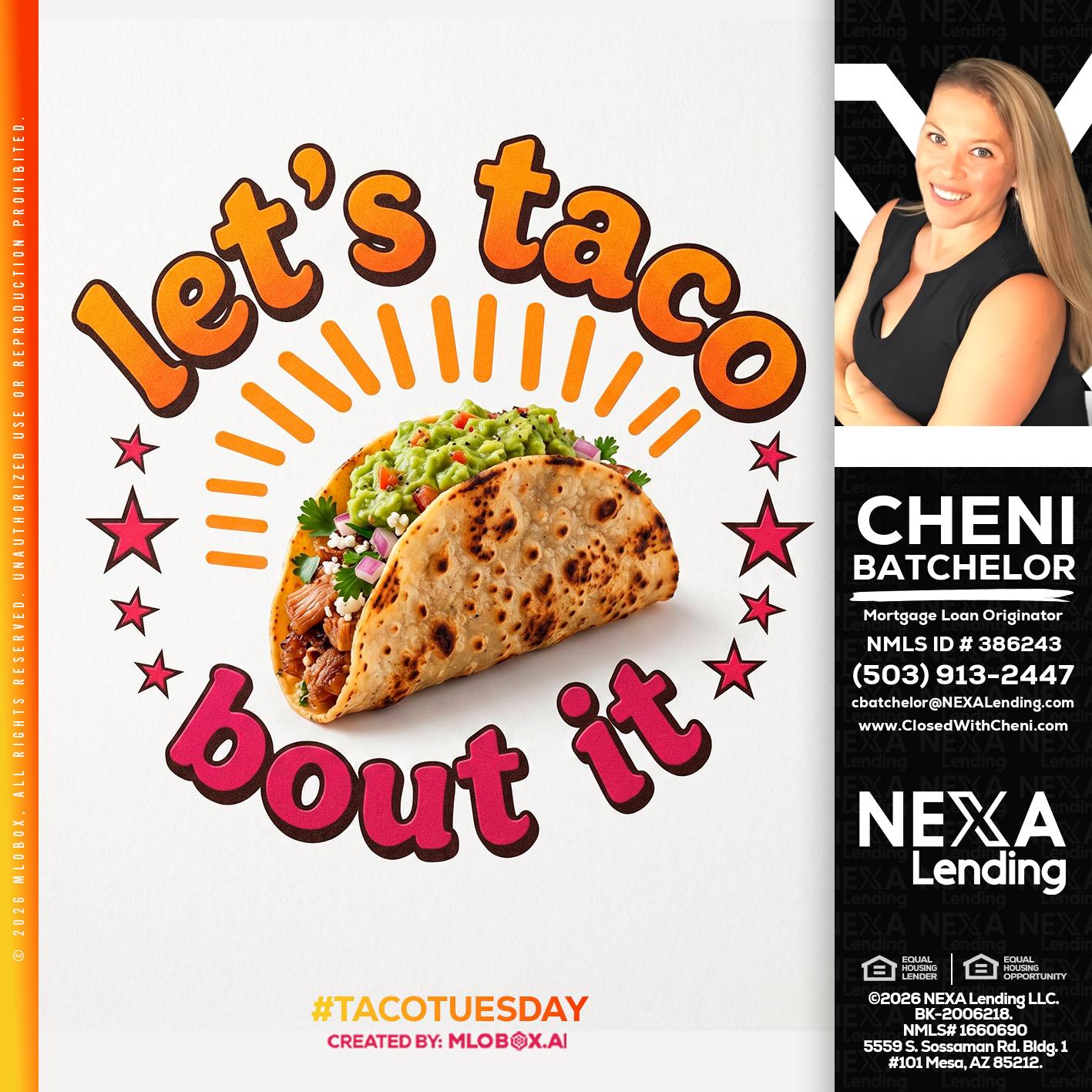lets taco bout it - Cheni Batchelor -Mortgage Loan Originator